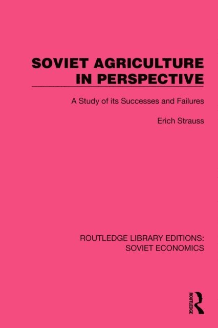 Erich Strauss - Soviet Agriculture in Perspective, E-bok