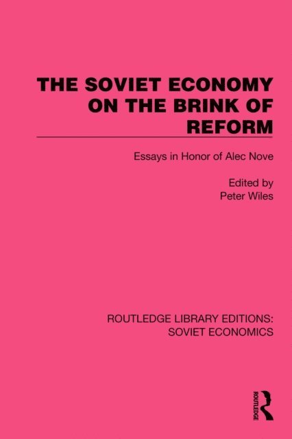 Peter Wiles - Soviet Economy on the Brink of Reform, E-bok