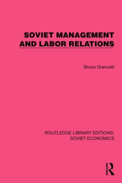 Bruno Grancelli - Soviet Management and Labor Relations, E-bok