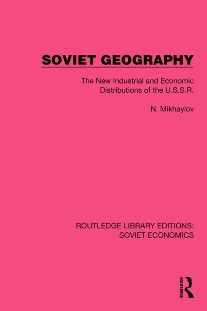 N. Mikhaylov - Soviet Geography, E-bok