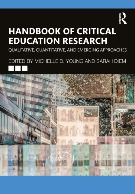 Sarah Diem, Michelle D. Young - Handbook of Critical Education Research, E-bok