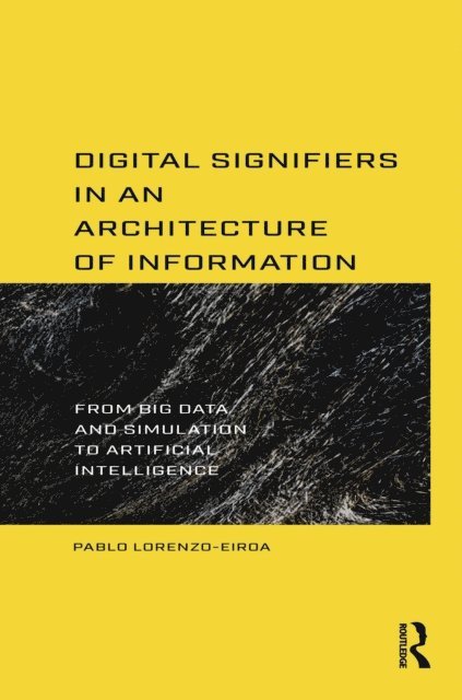 Pablo Lorenzo-Eiroa - Digital Signifiers in an Architecture of Information, E-bok. Tillgänglighet: Lägg i varukorg