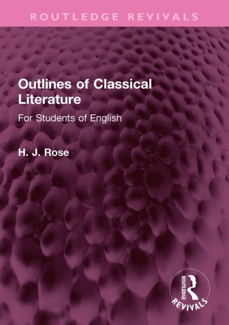 H. Rose - Outlines of Classical Literature, E-bok