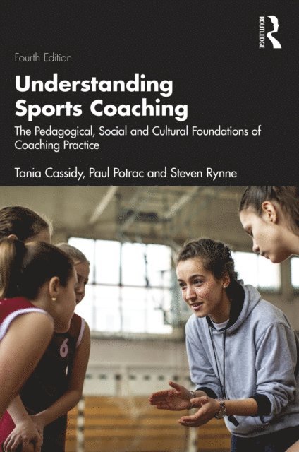 Steven Rynne, Paul Potrac, Tania Cassidy - Understanding Sports Coaching, E-bok
