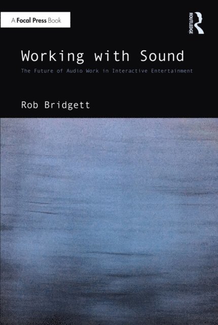Rob Bridgett - Working with Sound, E-bok. Tillgänglighet: Lägg i varukorg
