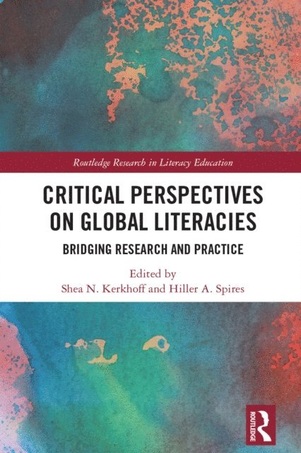 Hiller A. Spires, Shea N. Kerkhoff - Critical Perspectives on Global Literacies, E-bok