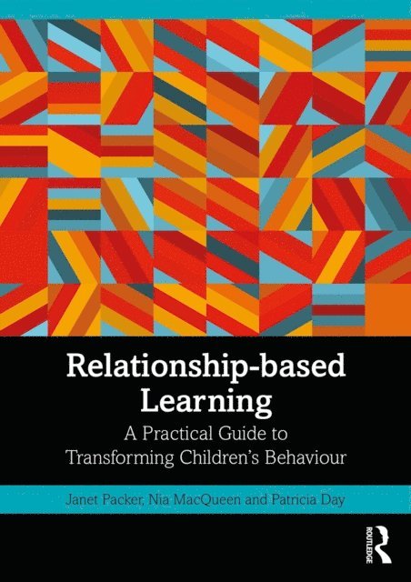 Patricia Day, Nia MacQueen, Janet Packer - Relationship-based Learning, E-bok