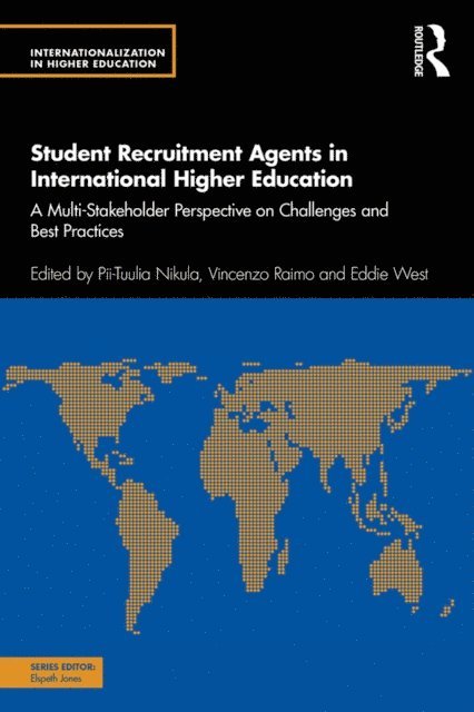 Eddie West, Vincenzo Raimo, Pii-Tuulia Nikula - Student Recruitment Agents in International Higher Education, E-bok