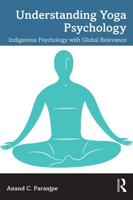 Anand C. Paranjpe - Understanding Yoga Psychology, E-bok