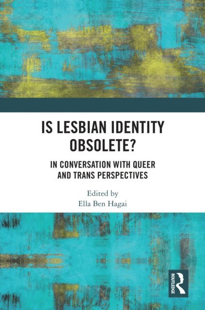 Ella Ben Hagai - Is lesbian Identity Obsolete?, E-bok