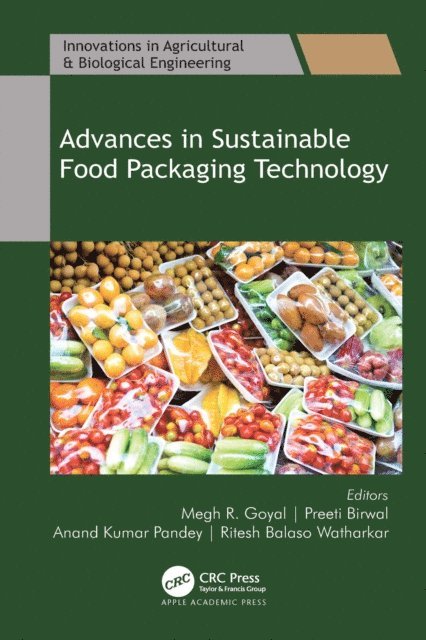 Ritesh Balaso Watharkar, Anand Kumar Pandey, Preeti Birwal, Megh R. Goyal - Advances in Sustainable Food Packaging Technology, E-bok