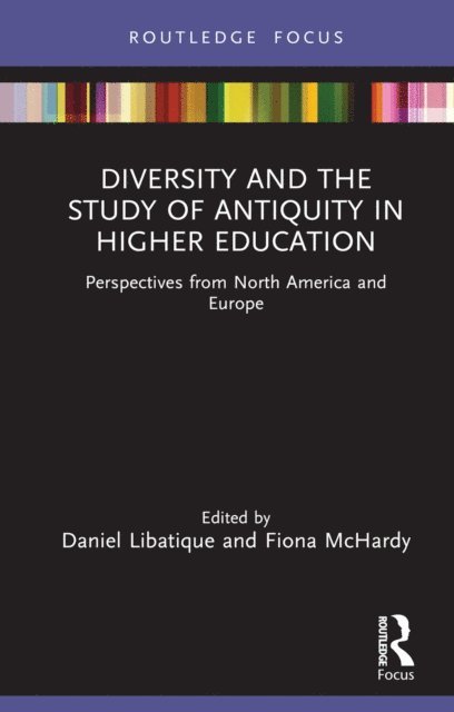 Fiona McHardy, Daniel Libatique - Diversity and the Study of Antiquity in Higher Education, E-bok