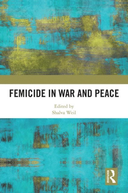 Shalva Weil - Femicide in War and Peace, E-bok