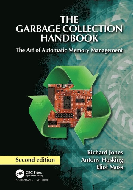 Eliot Moss, Antony Hosking, Richard Jones - Garbage Collection Handbook, E-bok