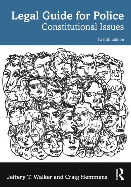Craig Hemmens, Jeffery T. Walker - Legal Guide for Police, E-bok