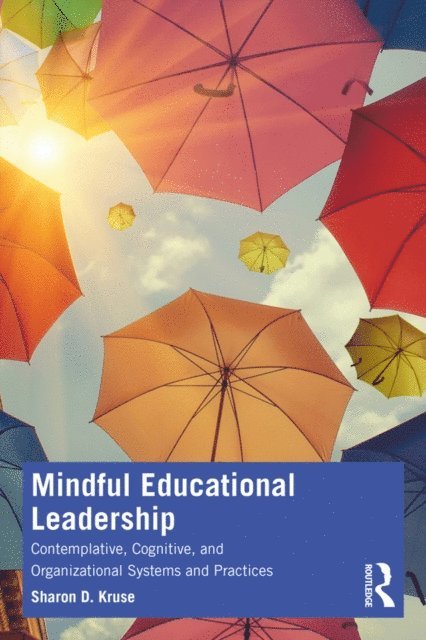 Sharon D. Kruse - Mindful Educational Leadership, E-bok