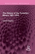 The History of the Yorkshire Miners 1881-1918