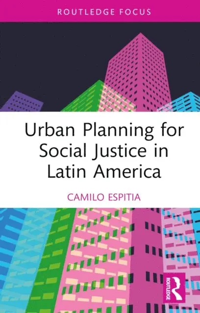 Camilo Espitia - Urban Planning for Social Justice in Latin America, E-bok. Tillgänglighet: Lägg i varukorg