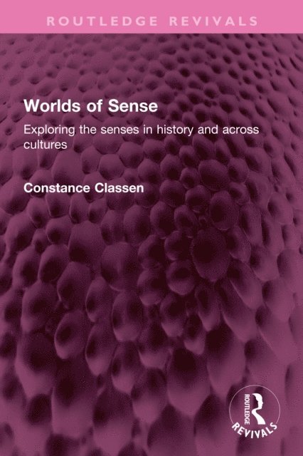 Constance Classen - Worlds of Sense, E-bok