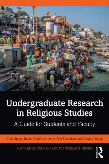 Gregory Young, Jenny Olin Shanahan, Chad Spigel, Ruben Dupertuis - Undergraduate Research in Religious Studies, E-bok