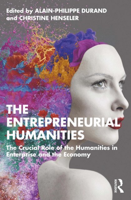 Christine Henseler, Alain-Philippe Durand - Entrepreneurial Humanities, E-bok