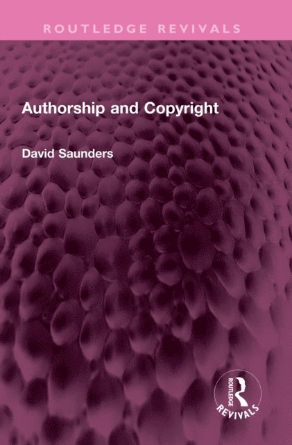 David Saunders - Authorship and Copyright, E-bok
