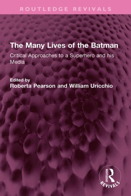 William Uricchio, Roberta Pearson - Many Lives of the Batman, E-bok