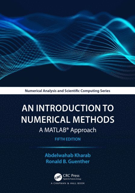 Ronald B. Guenther, Abdelwahab Kharab - Introduction to Numerical Methods, E-bok