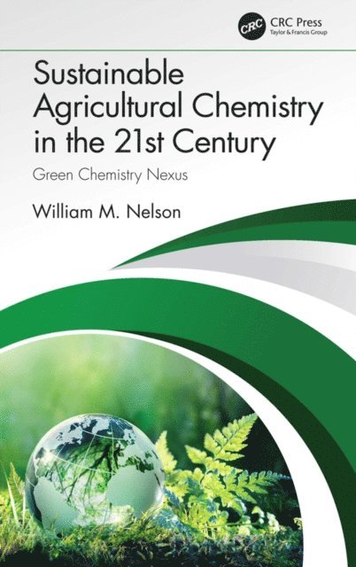 William Nelson - Sustainable Agricultural Chemistry in the 21st Century, E-bok