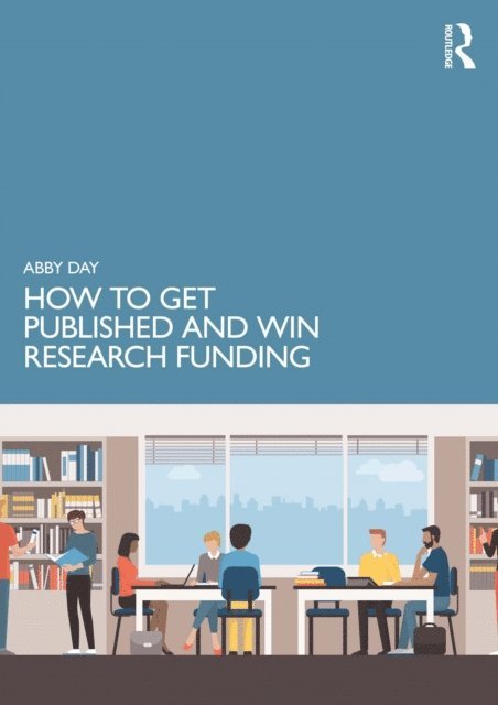 Abby Day - How to Get Published and Win Research Funding, E-bok