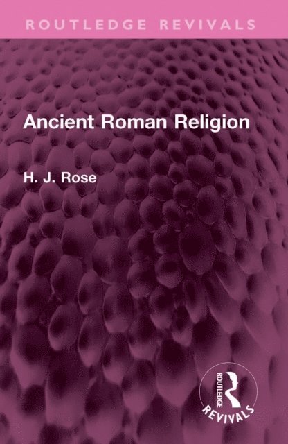 H. Rose - Ancient Roman Religion, E-bok