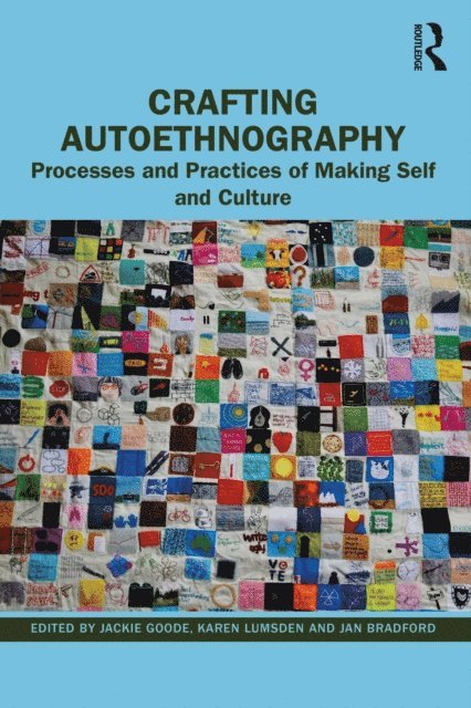Jan Bradford, Karen Lumsden, Jackie Goode - Crafting Autoethnography, E-bok