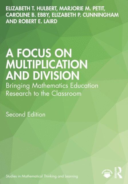 Robert E. Laird, Elizabeth P. Cunningham, Caroline B. Ebby, Marjorie M. Petit, Elizabeth T. Hulbert - Focus on Multiplication and Division, E-bok