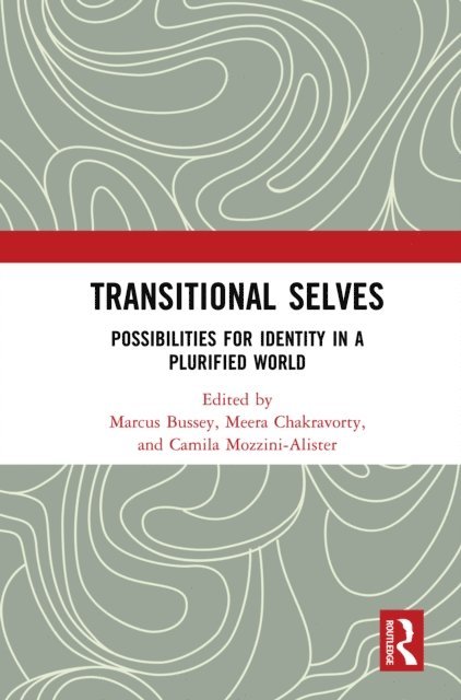 Camila Mozzini-Alister, Meera Chakravorty, Marcus Bussey - Transitional Selves, E-bok