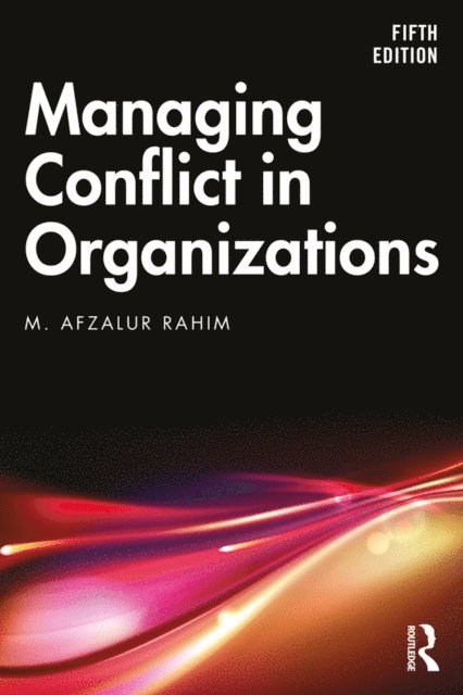M. Afzalur Rahim - Managing Conflict in Organizations, E-bok