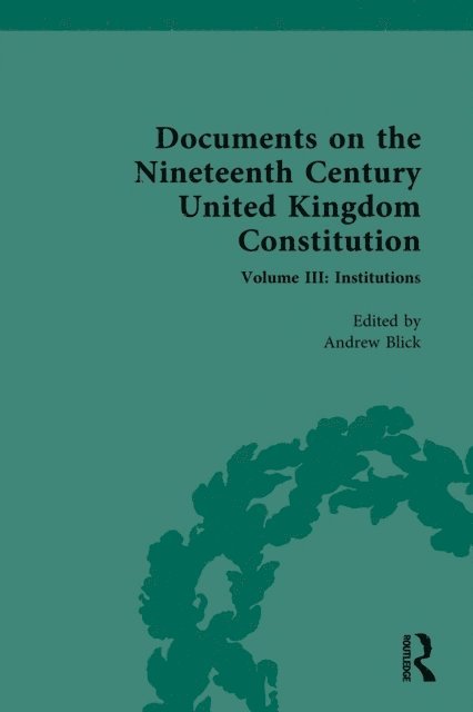 Andrew Blick - Documents on the Nineteenth Century United Kingdom Constitution, E-bok