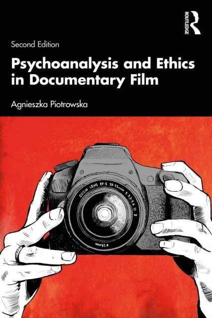 Agnieszka Piotrowska - Psychoanalysis and Ethics in Documentary Film, E-bok