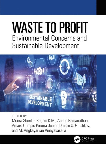 M. Angkayarkan Vinayakaselvi, Dmitrii O. Glushkov, Amaro Olimpio Pereira Junior, Anand Ramanathan, Meera Sheriffa Begum K.M. - Waste to Profit, E-bok
