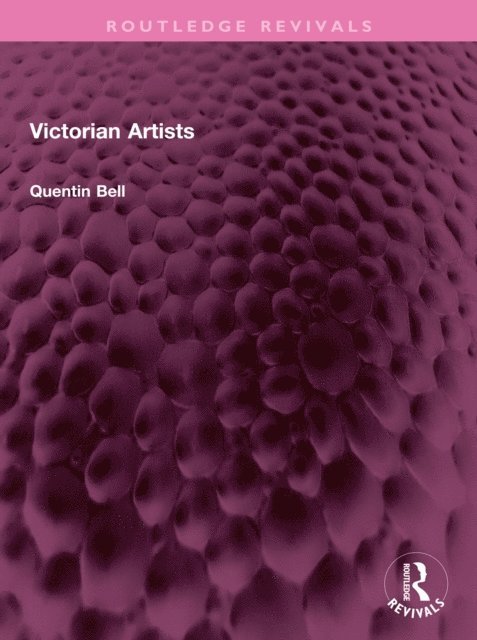 Quentin Bell - Victorian Artists, E-bok