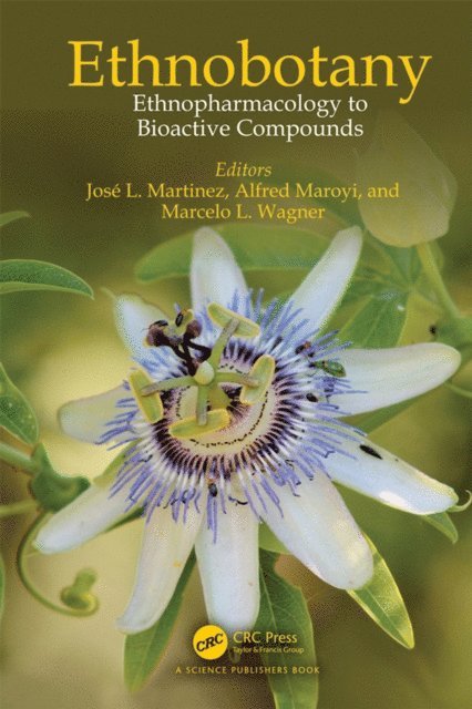 Marcelo L. Wagner, Alfred Maroyi, Jose L. Martinez - Ethnobotany, E-bok