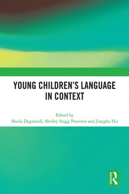 Jiangbo Hu, Shelley Stagg Peterson, Sheila Degotardi - Young Children's Language in Context, E-bok