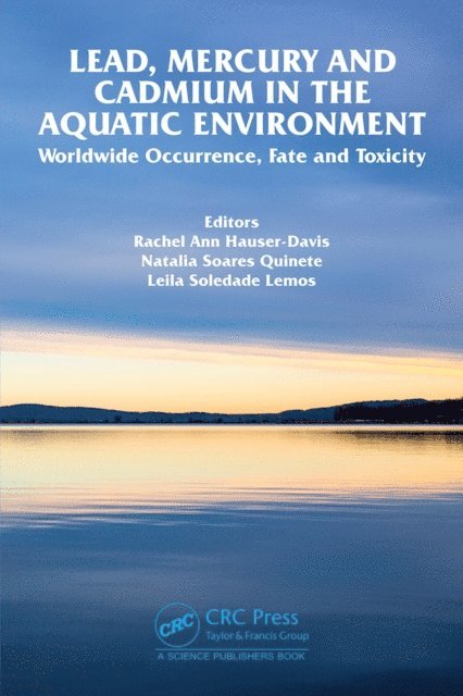 Leila Soledade Lemos, Natalia Soares Quinete, Rachel Ann Hauser-Davis - Lead, Mercury and Cadmium in the Aquatic Environment, E-bok. Tillgänglighet: Lägg i varukorg