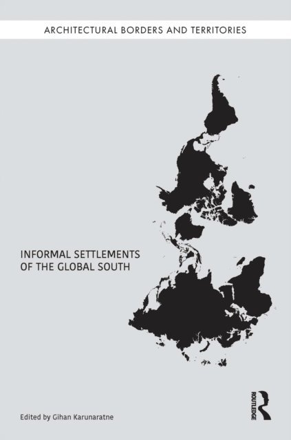 Gihan Karunaratne - Informal Settlements of the Global South, E-bok