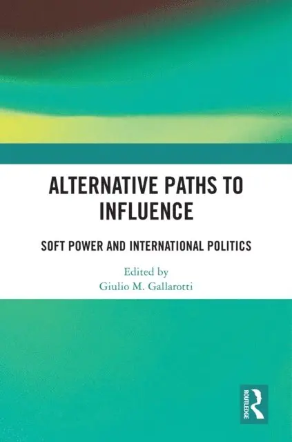 Giulio M. Gallarotti - Alternative Paths to Influence, E-bok. Tillgänglighet: Lägg i varukorg