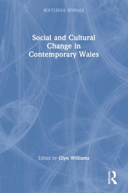 Glyn Williams - Social and Cultural Change in Contemporary Wales, E-bok
