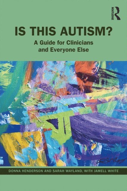 Jamell White, Sarah Wayland, Donna Henderson - Is This Autism?, E-bok