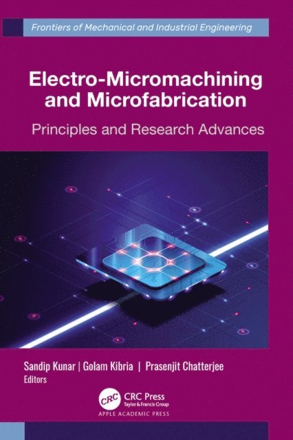 Prasenjit Chatterjee, Golam Kibria, Sandip Kunar - Electro-Micromachining and Microfabrication, E-bok