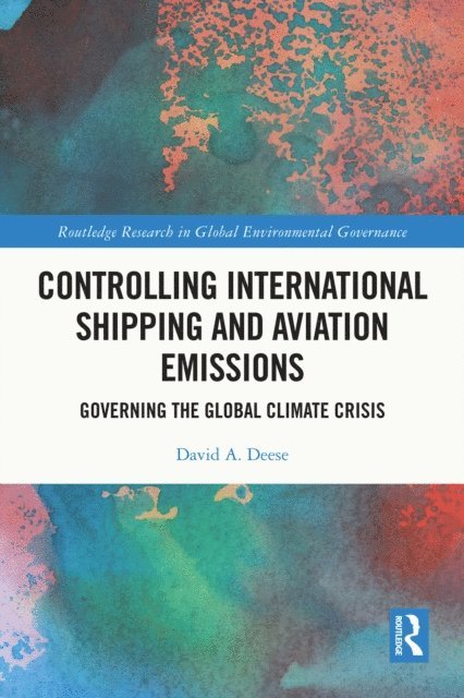 David A. Deese - Controlling International Shipping and Aviation Emissions, E-bok
