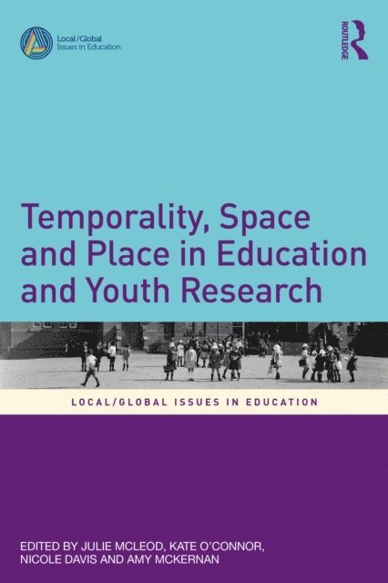 Amy McKernan, Nicole Davis, Kate O'Connor, Julie McLeod - Temporality, Space and Place in Education and Youth Research, E-bok