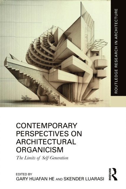 Skender Luarasi, Gary Huafan He - Contemporary Perspectives on Architectural Organicism, E-bok